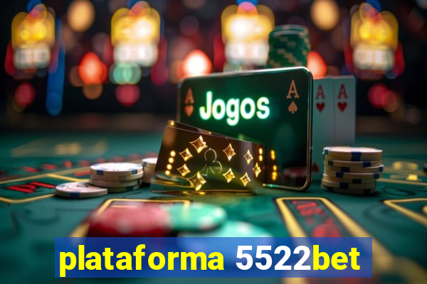 plataforma 5522bet